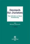 Deutsch für Juristen: Vom Schwulst zur klaren Formulierung Law