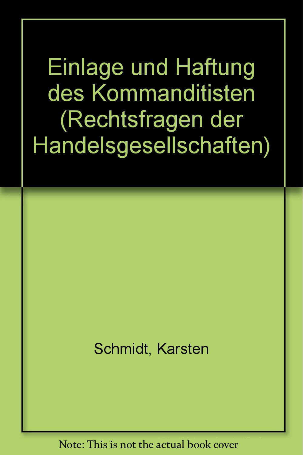 Einlage und Haftung des Kommanditisten (Rechtsfragen der Handelsgesellschaften) Law