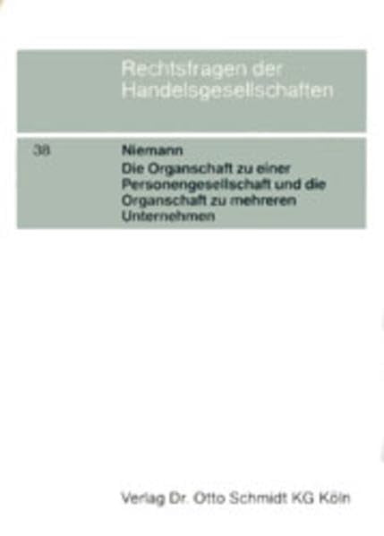 Die Organschaft zu einer Personengesellschaft und die Organschaft zu mehreren Unternehmen im Einkommen-, Körperschaft- und Gewerbesteuerrecht (Rechtsfragen der Handelsgesellschaften) Law