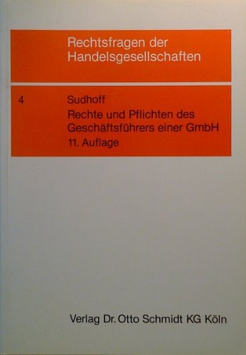 Rechte und Pflichten des Geschäftsführers einer GmbH (Rechtsfragen der Handelsgesellschaften) Business, Finance & Career