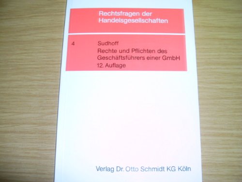 Rechte und Pflichten des Geschäftsführers einer GmbH (Rechtsfragen der Handelsgesellschaften) Business, Finance & Career