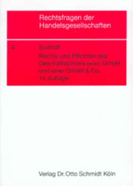 Rechte und Pflichten des Geschäftsführers einer GmbH und einer GmbH & Co. (Rechtsfragen der Handelsgesellschaften) Law