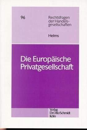 Die Europäische Privatgesellschaft: Rechtliche Strukturen und Regelungsprobleme einer supranationalen Gesellschaft des Gemeinschaftsrechts (Rechtsfragen der Handelsgesellschaften) Law