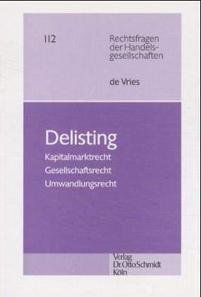 Delisting: Kapitalmarktrecht, Gesellschaftsrecht, Umwandlungsrecht (Rechtsfragen der Handelsgesellschaften) Law