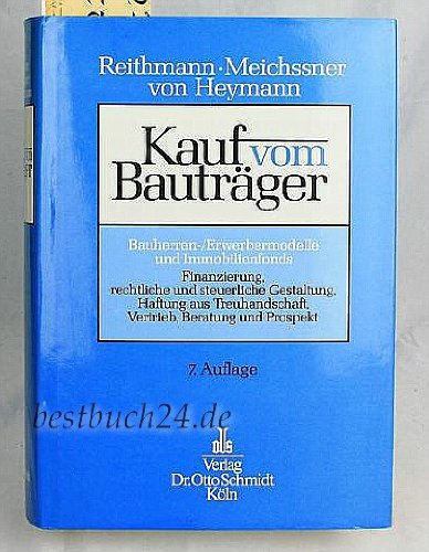 Kauf vom Bauträger: Bauherren- /Erwerbermodelle und Immobilienfonds, Finanzierung, rechtliche und steuerliche Gestaltung, Haftung aus Treuhandschaft, Vertrieb, Beratung und Prospekt Law