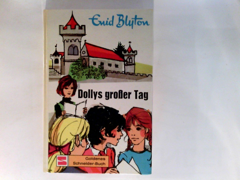 Dolly - Schulabenteuer auf der Burg: Dolly, Bd.5, Dollys großer Tag Novels & Short Stories