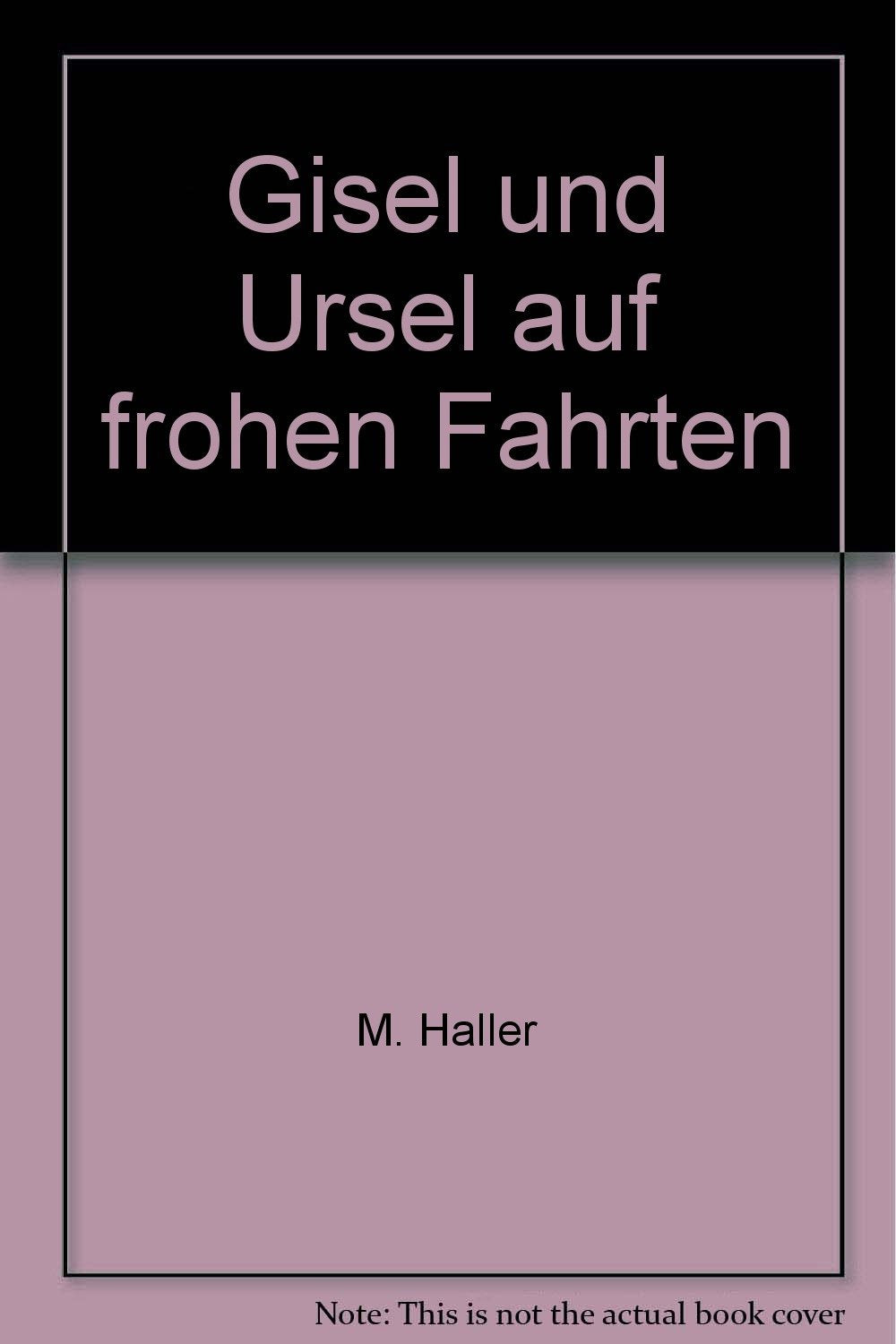 Gisel und Ursel auf frohen Fahrten. Gisel und Ursel am Rhein / Gisel und Ursel auf eigenen Wegen Books