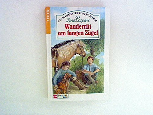 Ein Schloss für unsere Pferde / Wanderritt am langen Zügel Books