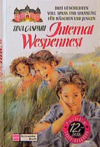 Internat Wespennest: Drei Geschichten voll Spass und Spannung für Mädchen und Jungen Novels & Short Stories
