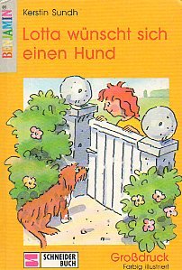 Lotta wünscht sich einen Hund: Grossdruck (Benjamin) Fiction