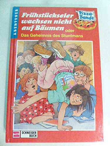 Pizza-Bande / Frühstückseier wachsen nicht auf Bäumen oder Das Geheimnis des Stuntmans Books