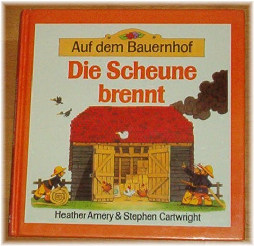 Auf dem Bauernhof / Die Scheune brennt Books