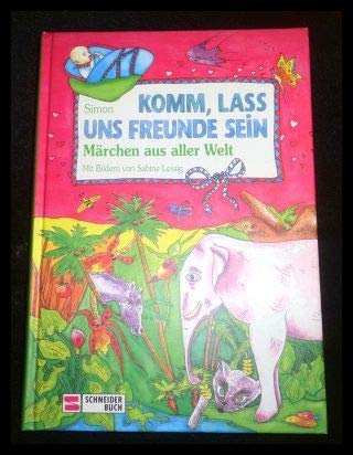 Komm, lass uns Freunde sein: Märchen aus aller Welt Books