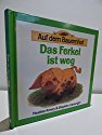 Auf dem Bauernhof / Das Ferkel ist weg book