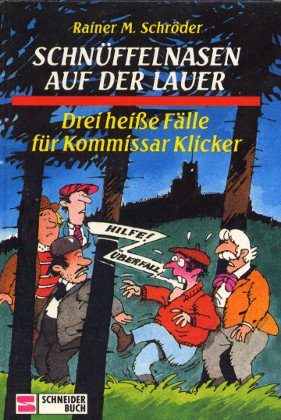 Schnüffelnasen auf der Lauer: Drei heisse Fälle für Kommissar Klicker Books