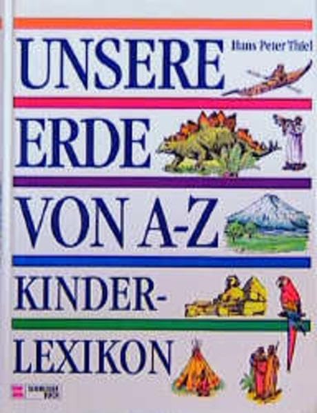 Unsere Erde von A - Z: Länderlexikon für Kinder: Ein Lexikon für Kinder. 1500 Stichwörter Learning & Reference