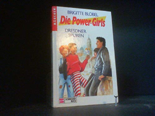 Die Power-Girls / Dresdner Spuren Books