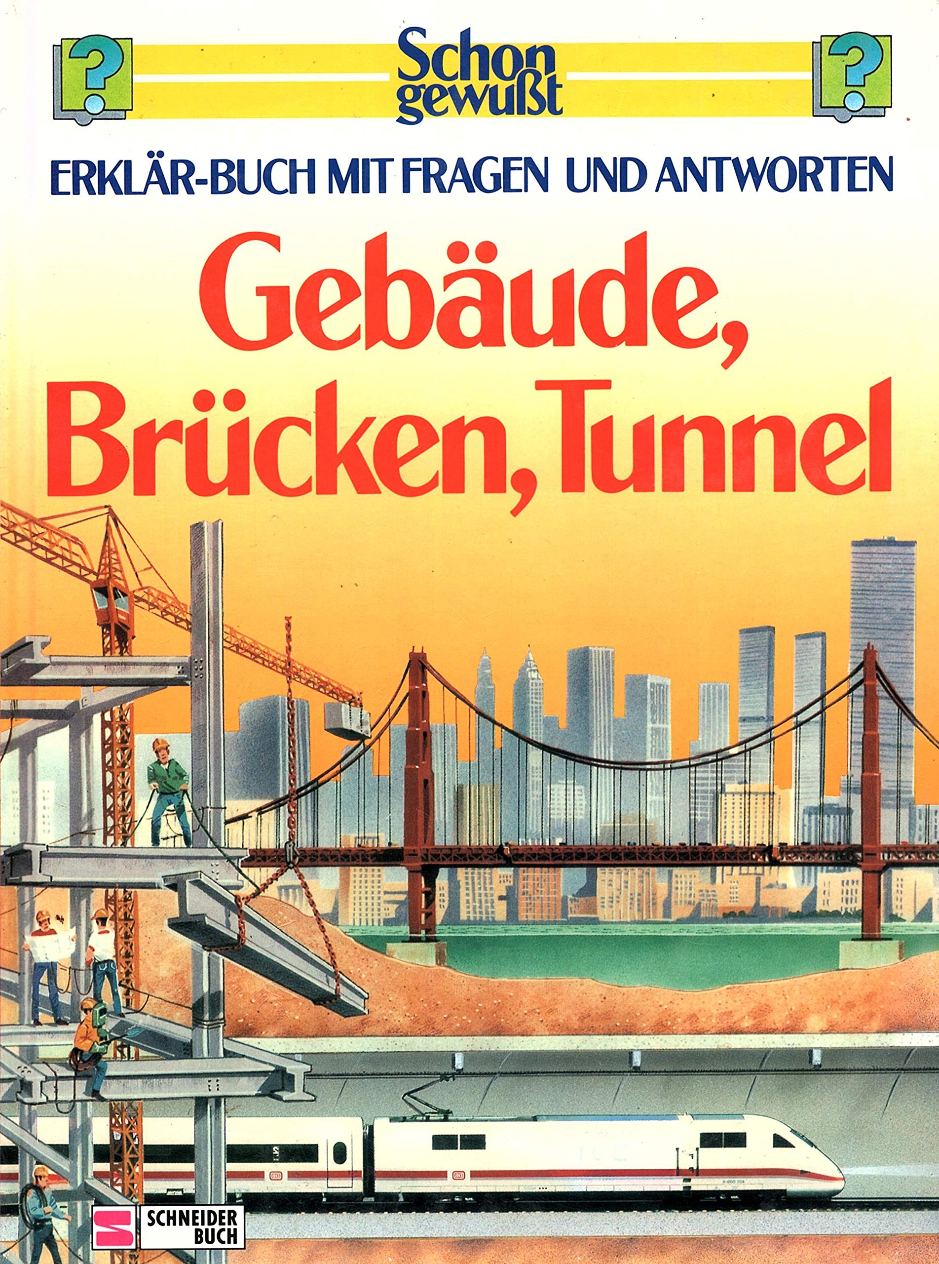 Schon gewusst. Erklär-Buch mit Fragen und Antworten / Gebäude, Brücken, Tunnel Parents & Children