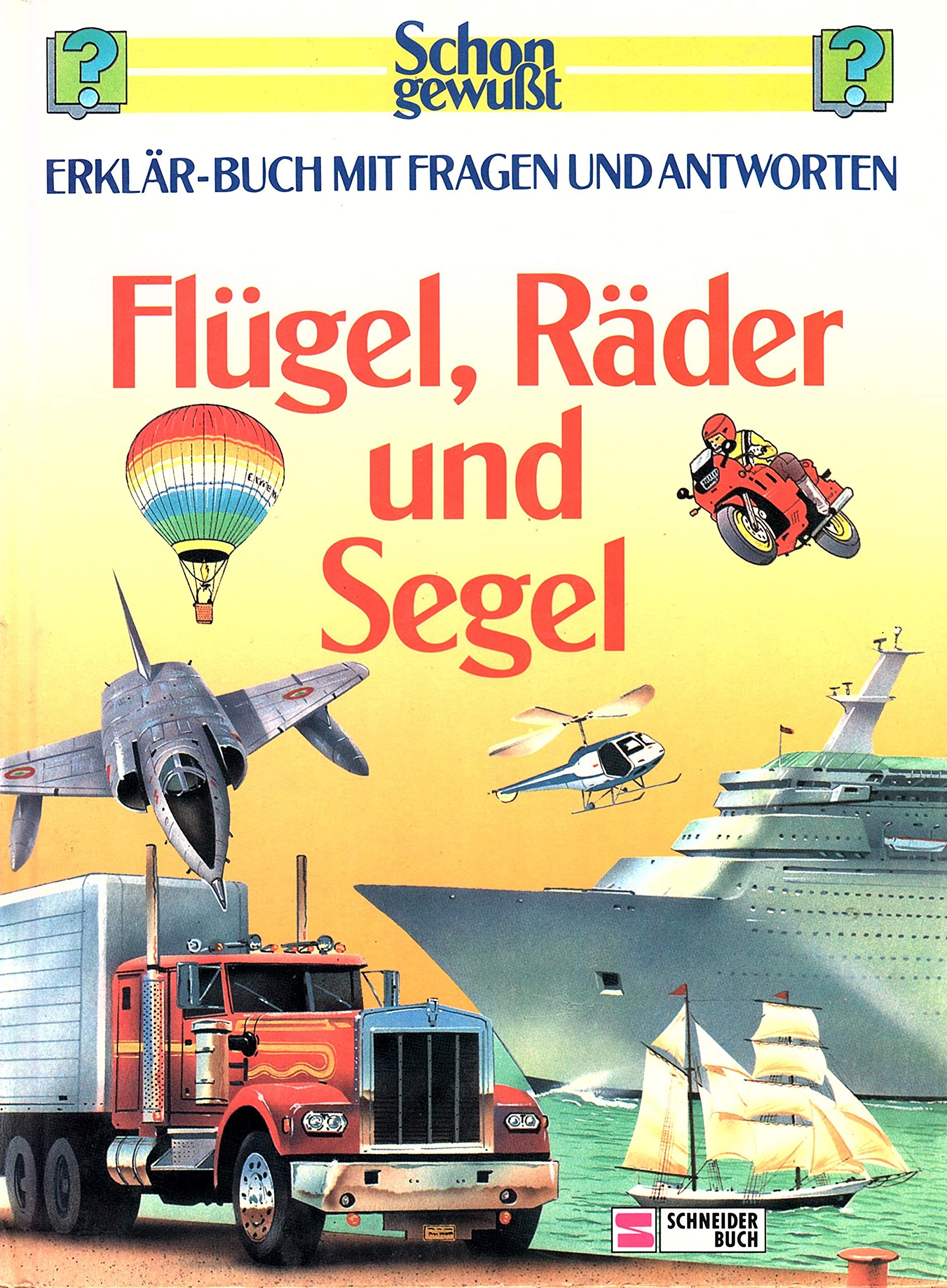 Schon gewusst. Erklär-Buch mit Fragen und Antworten / Flügel, Räder und Segel Parents & Children