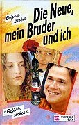Gefühlssachen: Die Neue, mein Bruder und ich Fiction