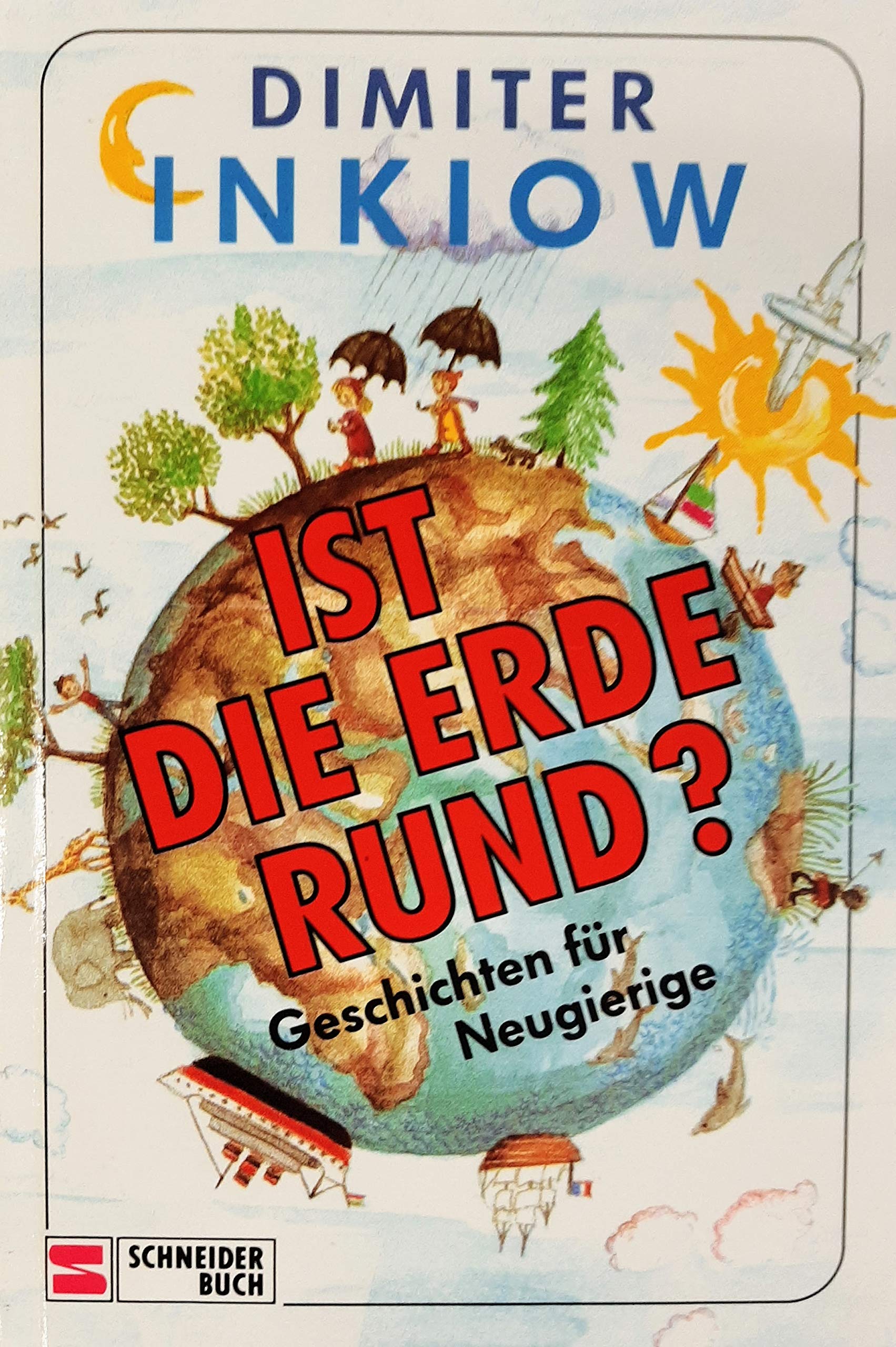 Ist die Erde rund?: Geschichten für Neugierige Parents & Children