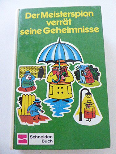 Der Meisterspion verrät seine Geheimnisse. Das unentbehrliche Handbuch für zukünftige Profis. (Sammelband) book