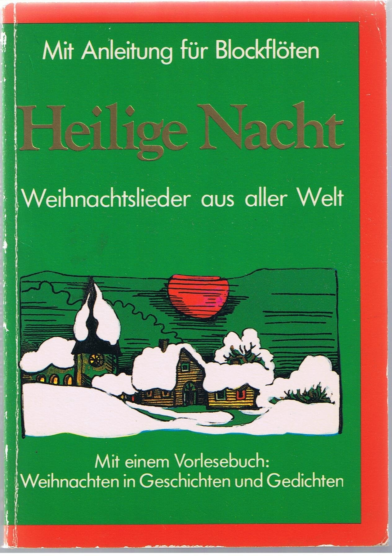 Heilige Nacht. Weihnachtslieder aus aller Welt. Mit Anleitung für Blockflöten. Weihnachten in Geschichten und Gedichten. Leisure & Fun