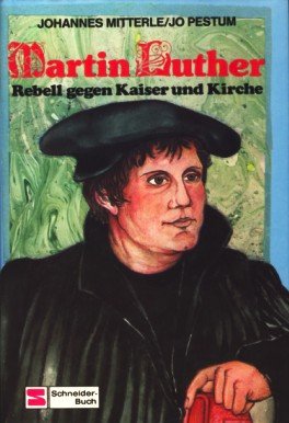 Martin Luther. Rebell gegen Kaiser und Kirche Memories