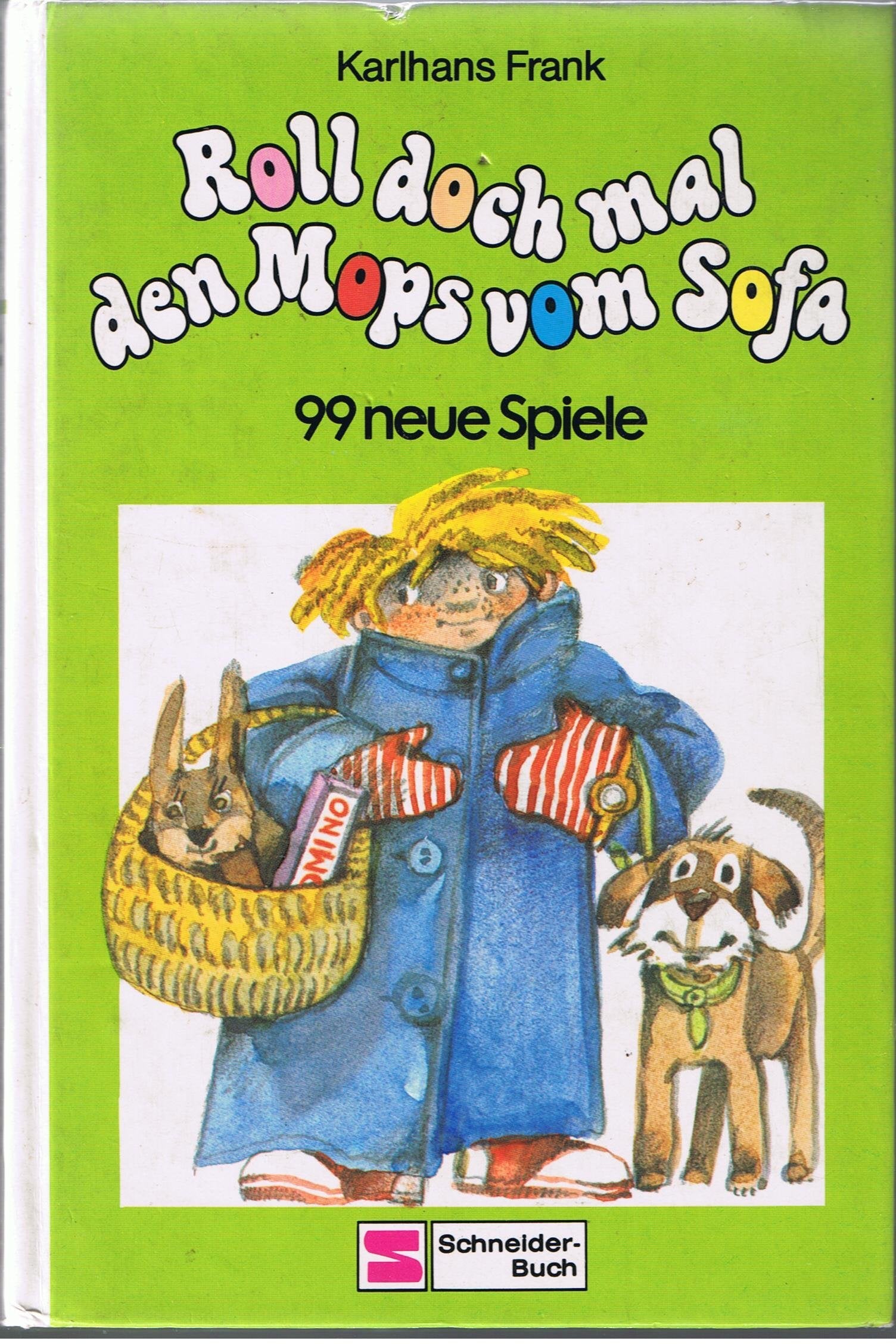 Roll doch mal den Mops vom Sofa: 99 neue Spiele Books