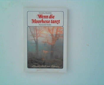 Wenn die Moorhexe tanzt. Romantic- Thriller. Books