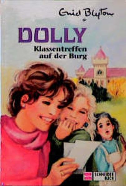 Dolly - Schulabenteuer auf der Burg: Dolly, Bd.14, Klassentreffen auf der Burg Novels & Short Stories