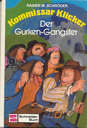 Kommissar Klicker / Der Gurken-Gangster - Schröder, Rainer M book