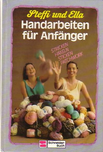 Handarbeiten für Anfänger. Stricken, Häkeln, Sticken und Patchwork Hobbies & Crafts