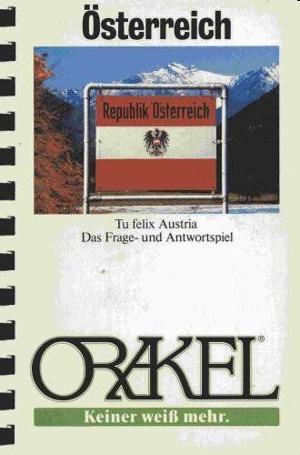 Orakel. Österreich. Tu felix Austria. Keiner weiß mehr. Das Frage- und Antwortspiel Books