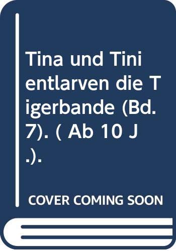 Tina und Tini entlarven die Tigerbande (Bd. 7). ( Ab 10 J.). Books