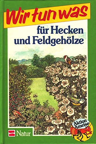 Aktion Ameise / Wir tun was: Aktion Ameise / Für Hecken und Feldgehölze: Wir tun was Books