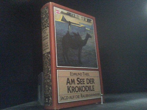 Jagd auf die Raubkarawane / Am See der Krokodile Books