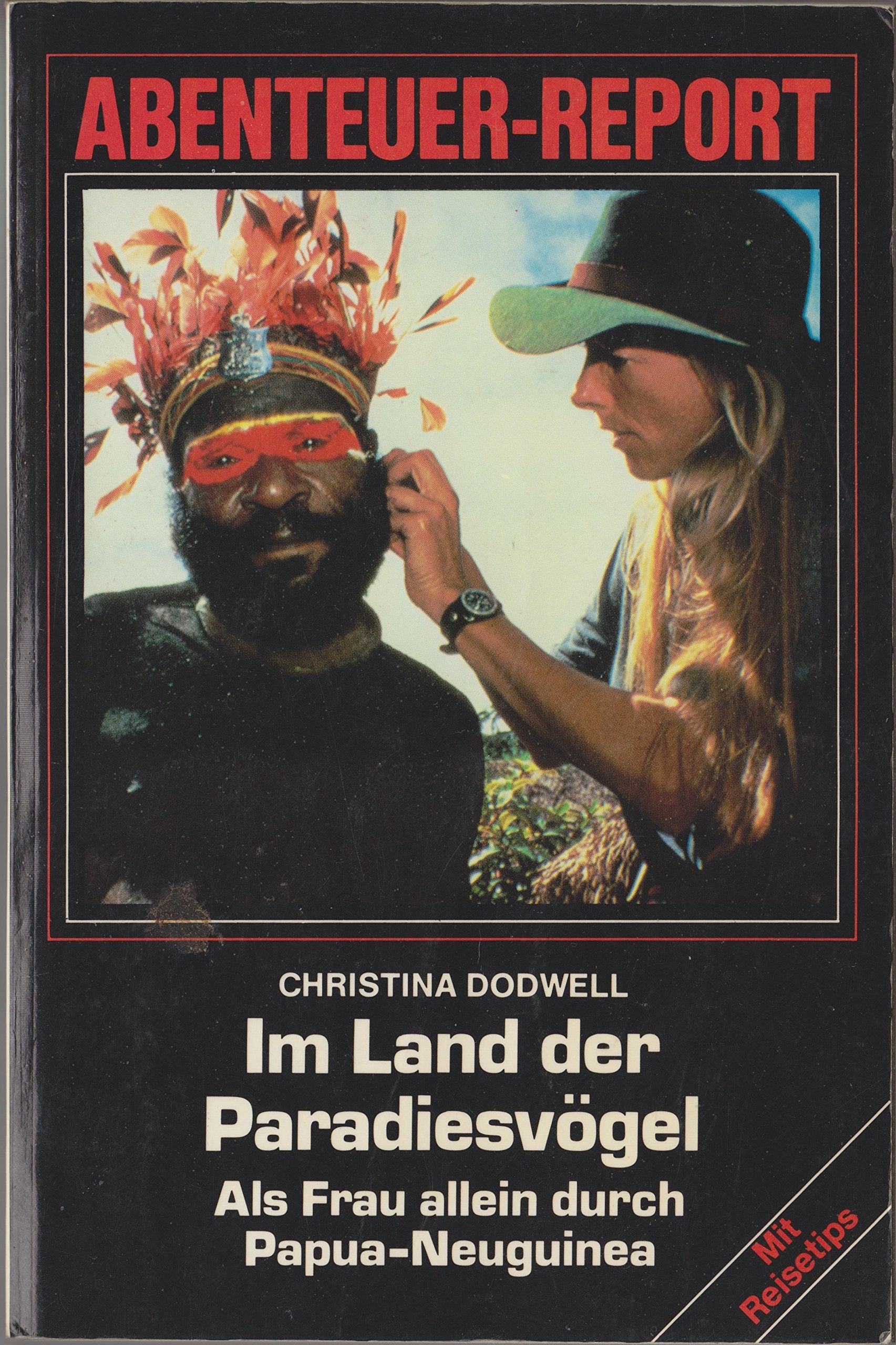 Im Land der Paradiesvögel: Als Frau allein durch Papua-Neuguinea Travelogues