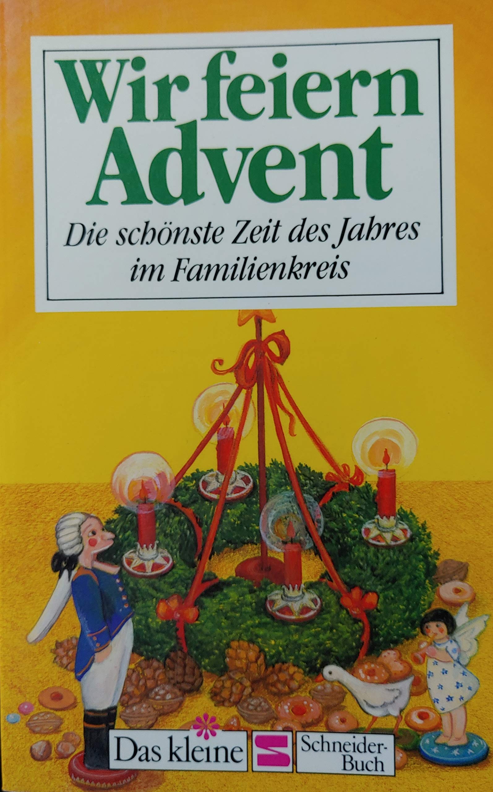 Wir feiern Advent: Die schönste Zeit des Jahres im Familienkreis (Das kleine Schneider Buch) Books