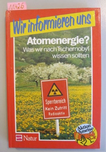 Aktion Ameise / Wir informieren uns: Aktion Ameise / Atomenergie? Was wir nach Tschernobyl wissen sollten: Wir informieren uns Books