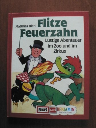 Flitze Feuerzahn: Lustige Abenteuer im Zoo und Zirkus. Sammelband Books