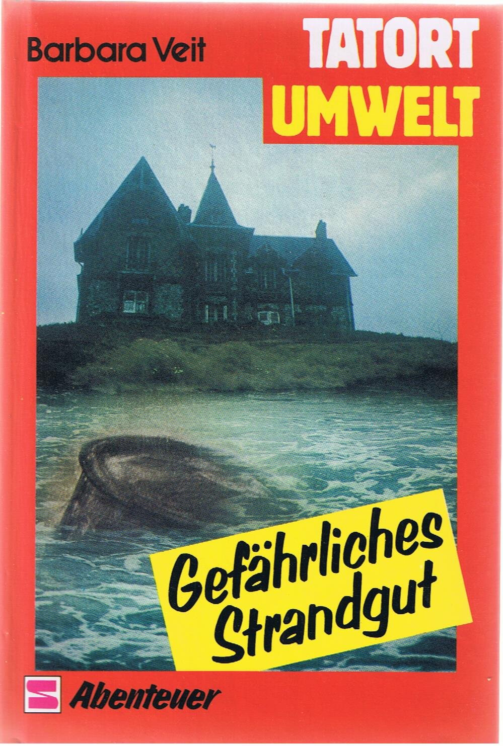 Tatort Umwelt / Gefährliches Strandgut Natural Sciences