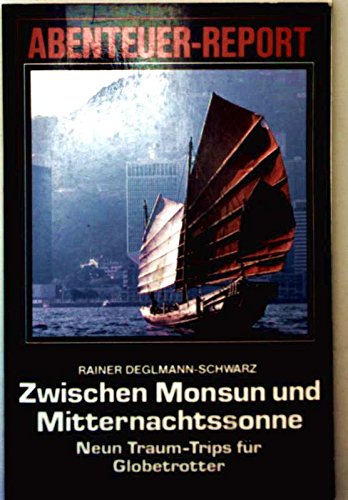 Zwischen Monsun und Mitternachtssonne: Neun Traum-Tips für Globetrotter Books