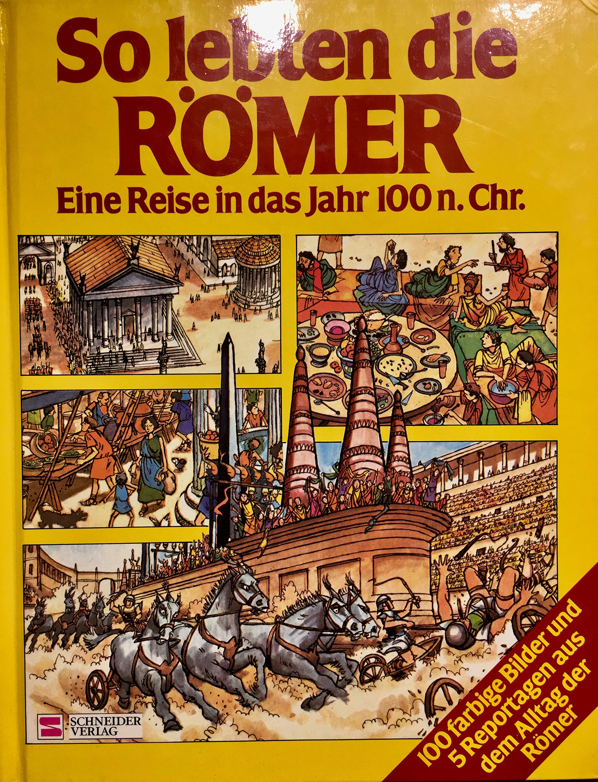 So lebten die Römer. Eine Reise in das Jahr 100 n. Chr. Books