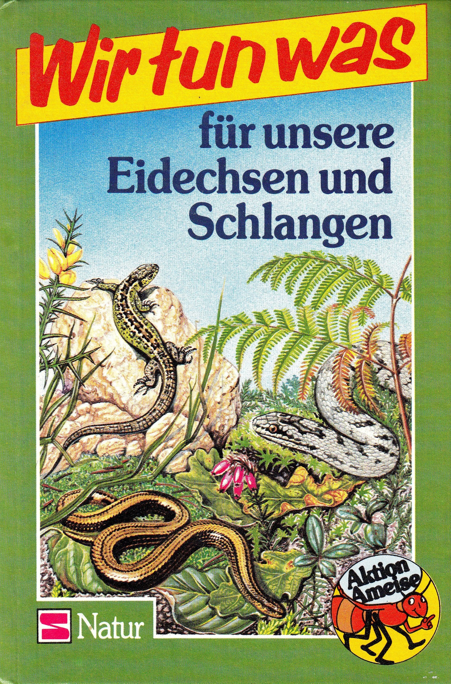 Aktion Ameise / Wir tun was: Aktion Ameise / Für unsere Eidechsen und Schlangen: Wir tun was Books
