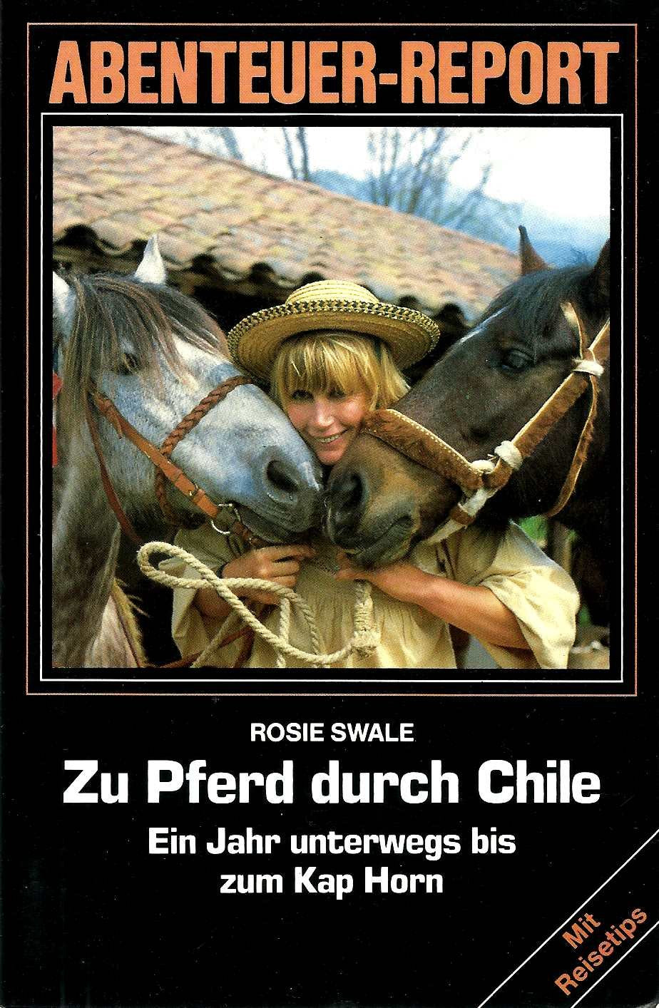 Zu Pferd durch Chile. Zwei Jahre unterwegs bis zum Kap Horn. Travelogues