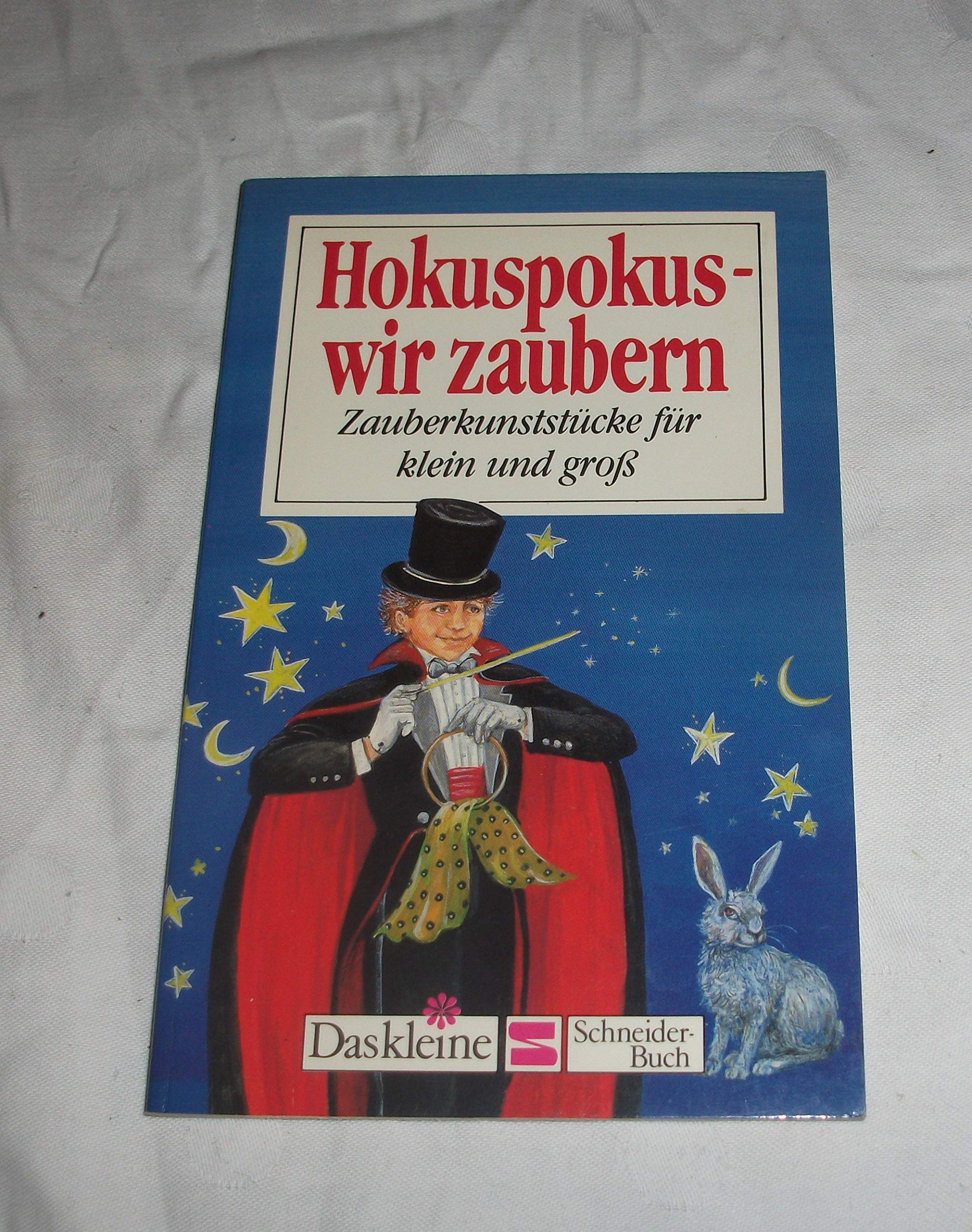 Hokuspokus - wir zaubern: Zauberkunststücke für klein und gross (Das kleine Schneider Buch) Books