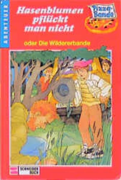 Product Image: Pizza-Bande / Hasenblumen pflückt man nicht oder Die Wildererbande