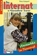 Das Internat am Genfer See, Bd.4, Anouschka im Dauerstreß Books