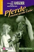 Pferde meine grosse Liebe: 100 Fragen und Antworten Pets
